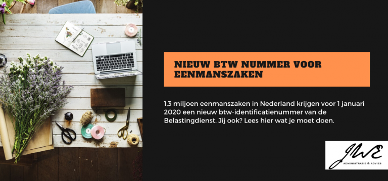 Nieuw Btw-nummer Voor Eenmanszaken Per 01-01-2020 - JWE Administratie ...